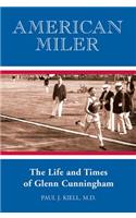 American Miler: The Life and Times of Glenn Cunningham