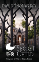 The Secret Child: (3 Circles of Time)
