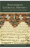 Alexandrian Liturgical History I