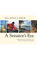 A Senator's Eye: Celebrating Maine, Washington, and the Joys of Scraping the Windshield