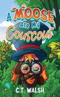 Moose Ate My Couscous