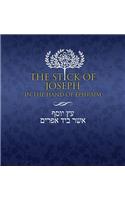 The Stick of Joseph in the Hand of Ephraim