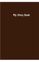 My Story Book - Create Your Own Picture Book in Chocolate Brown: Medium Ruled, Soft Cover, 6 x 9 Journal, 100 Pages
