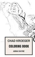 Chad Kroeger Coloring Book: Nickelback Frontman and Best Canadian Rock Vocalist Inspired Adult Coloring Book
