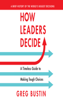 How Leaders Decide