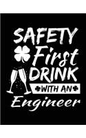 Safety First Drink With An Engineer: St. Patrick's Day Journal Notebook