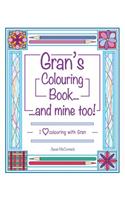 Gran's Colouring Book...and Mine Too!: I Love Colouring with Gran