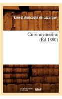 Cuisine Messine (Éd.1890): (Savoirs Et Traditions)