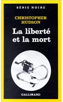 Liberte Et La Mort: (A48859 Serie Noire 1)