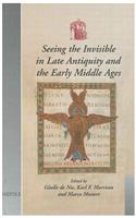 Seeing the Invisible in Late Antiquity and the Early Middle Ages