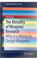The Morality of Weapons Research