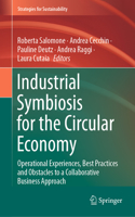 Industrial Symbiosis for the Circular Economy: Operational Experiences, Best Practices and Obstacles to a Collaborative Business Approach