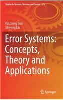 Error Systems: Concepts, Theory and Applications