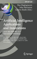 Artificial Intelligence Applications and Innovations. Aiai 2021 Ifip Wg 12.5 International Workshops