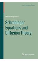 Schrödinger Equations and Diffusion Theory