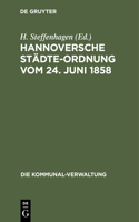 Hannoversche Städte-Ordnung Vom 24. Juni 1858