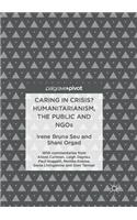 Caring in Crisis? Humanitarianism, the Public and NGOs