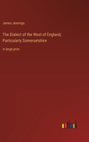 Dialect of the West of England; Particularly Somersetshire