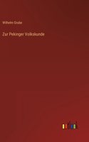 Zur Pekinger Volkskunde