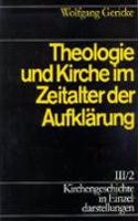 Kirchengeschichte in Einzeldarstellungen / Neuzeit / Theologie Und Kirche Im Zeitalter Der Aufklarung