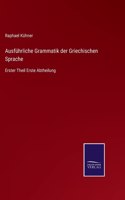 Ausführliche Grammatik der Griechischen Sprache