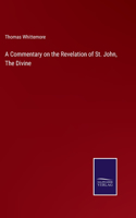 Commentary on the Revelation of St. John, The Divine