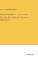 Preuves historiques de la pluralité des affections dites vénériennes (hygiène et prophylaxie)