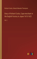 Diary of Richard Cocks, Cape-merchant in the English Factory in Japan 1615-1622