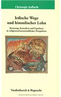 Irdische Wege Und Himmlischer Lohn