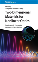 Two-Dimensional Materials for Nonlinear Optics - Fundamentals, Preparation Methods, and Applications