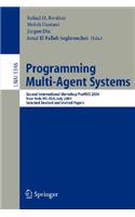 Programming Multi-Agent Systems: Second International Workshop Promas 2004, New York, Ny, July 20, 2004, Selected Revised and Invited Papers