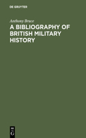 Bibliography of British Military History: From the Roman Invasions to the Restoration, 1660