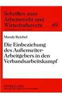 Die Einbeziehung Des Außenseiter-Arbeitgebers in Den Verbandsarbeitskampf: (49 Schriften Zum Arbeitsrecht Und Wirtschaftsrecht)