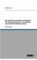 Das System der kollektiven Sicherheit der Vereinten Nationen - Grundlagen und aktuelle Verfahrensweisen