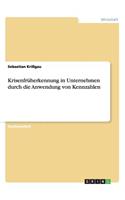 Krisenfrüherkennung in Unternehmen durch die Anwendung von Kennzahlen