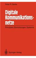 Digitale Kommunikationsnetze: Prinzipien, Einrichtungen, Systeme