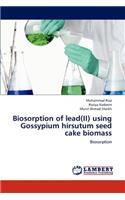 Biosorption of lead(II) using Gossypium hirsutum seed cake biomass
