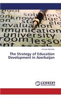 The Strategy of Education Development in Azerbaijan