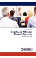 Beliefs and Attitudes Towards Teaching