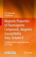 Magnetic Properties of Paramagnetic Compounds, Magnetic Susceptibility Data, Volume 8: A Supplement to Landolt-Börnstein II/31 Series