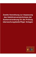 Zweite Verordnung Zur Anpassung Des Gebuhrenverzeichnisses Der Kostenverordnung Fur Die Prufung Uberwachungsbedurftiger Anlagen