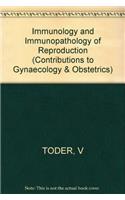 Toder Contributions To Gynecology And Obstetrics -     *immunology* & Immunopathology Of Repro (Contributions to Gynaecology & Obstetrics)