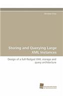 Storing and Querying Large XML Instances