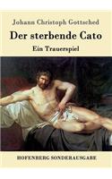 sterbende Cato: Ein Trauerspiel