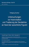 Untersuchungen Zur Improvisation Und Tradierung Der Sevdalinka an Hand Der Sprachlichen Figuren: (53 Slavistische Beitraege)