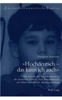 «Hochdeutsch - Das Kann Ich Auch»: Der Erwerb Des Hochdeutschen in Der Deutschen Schweiz: Eine Einzelfallstudie Zur Fruehen Muendlichen Sprachproduktion