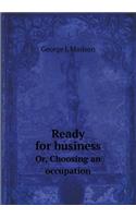 Ready for Business Or, Choosing an Occupation: (English)