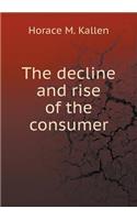 The Decline and Rise of the Consumer