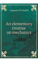 An elementary treatise on mechanics: (English)
