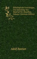 Ethnologische Forschungen Und Sammlung Von Material Fur Dieselben, Volume 2 (German Edition)